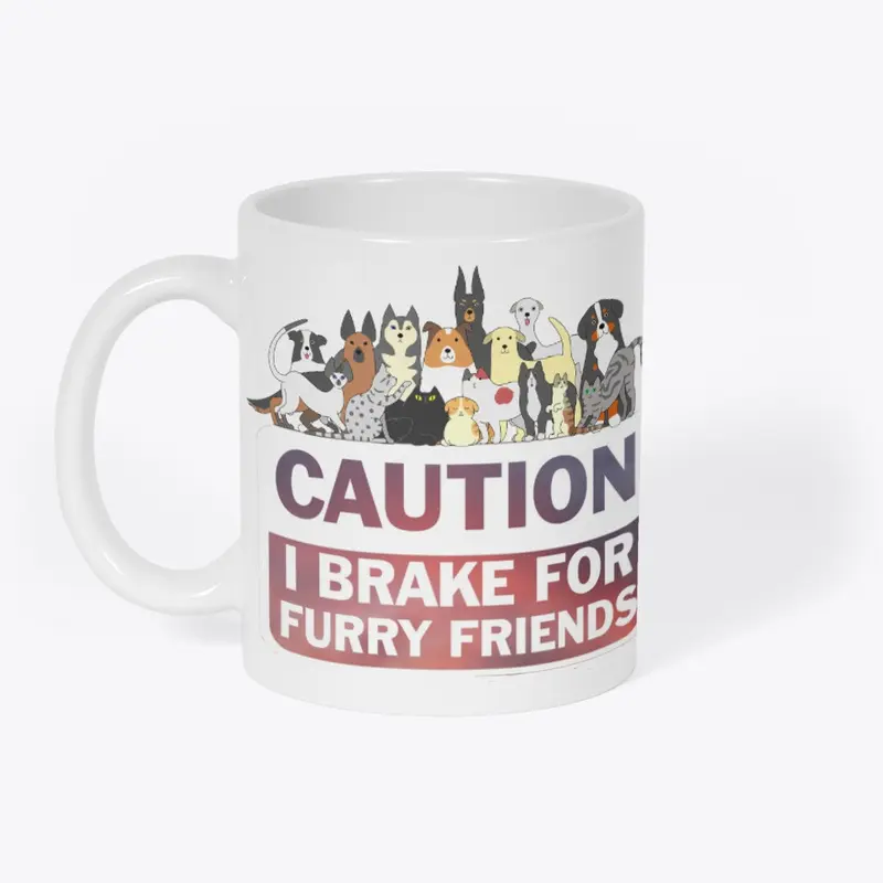 Caution! I Brake for Furry Friends